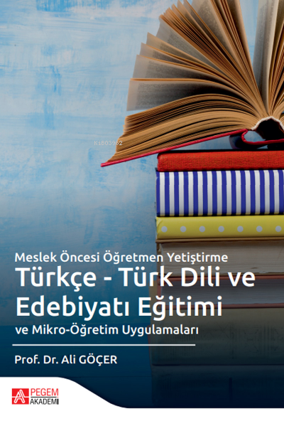 Meslek Öncesi Öğretmen Yetiştirme Türkçe - Türk Dili ve Edebiyatı Eğitimi ve Mikro - Öğretim Uygulamaları