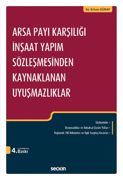  Arsa Payı Karşılığı İnşaat Yapım Sözleşmesinden Kaynaklanan Uyuşmazlıklar | Erhan Günay | Seçkin Yayıncılık | 9789750268656 | 