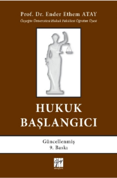  Hukuk Başlangıcı | Hukuk Başlangıcı | Ender Ethem Atay | Gazi Kitabevi | 9786258494341 