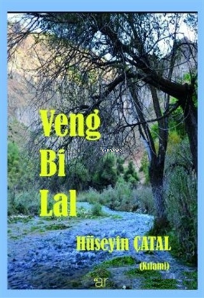  Veng Bi Lal | Veng Bi Lal | Hüseyin Çatal | Ar Yayınları | 9786054809943 