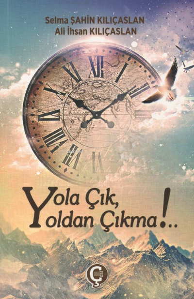  Yola Çık Yoldan Çıkma | Ali İhsan Kılıçaslan | Selma Şahin Kılıçaslan | Çeri Yayınları | 9786057056504 | 