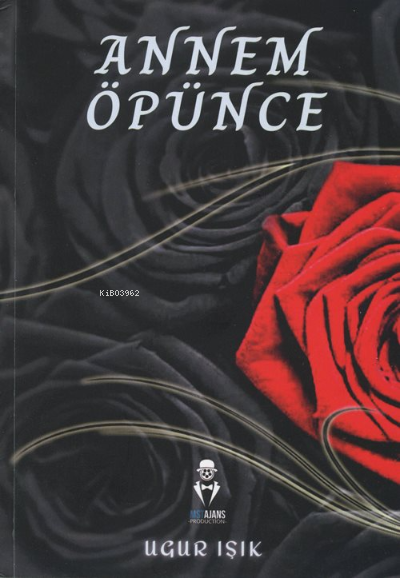  Annem Öpünce | Annem Öpünce | Uğur Işık | Mustafa Serkan Tüm | MST Yayıncılık | 9786057389053 