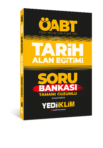  ÖABT Tarih Alan Eğitimi Tamamı Çözümlü Soru Bankası | Emrah Kaya | Yediiklim Yayıncılık | 9786254310263 | 