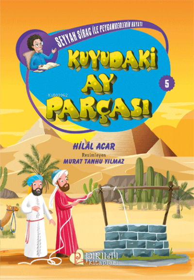 Kuyudaki Ay Parçası - Seyyah Sirac ile Peygamberlerin Hayatı - 5