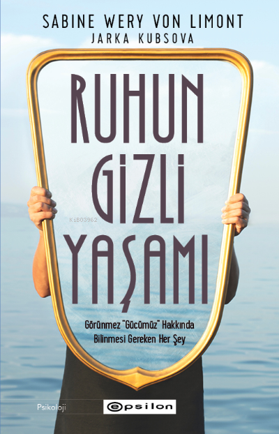 Ruhun Gizli Yaşamı: Görünmeyen Organımızla İlgili Her Şey