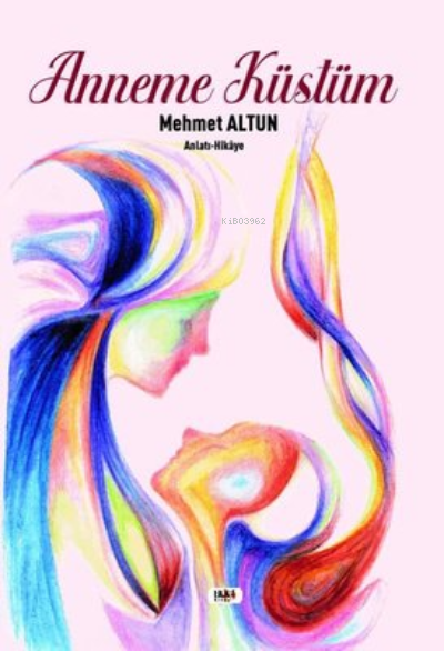  Anneme Küstüm | Mehmet Altun | Tilki Kitap | 9786257561242 | 