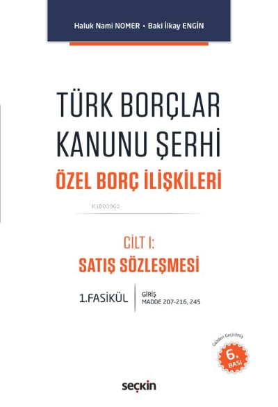  Türk Borçlar Kanunu Şerhi Özel Borç İlişkileri | Türk Borçlar Kanunu Şerhi Özel Borç İlişkileri | Haluk Nami Nomer | Seçkin Yayıncılık | 9789750274886 