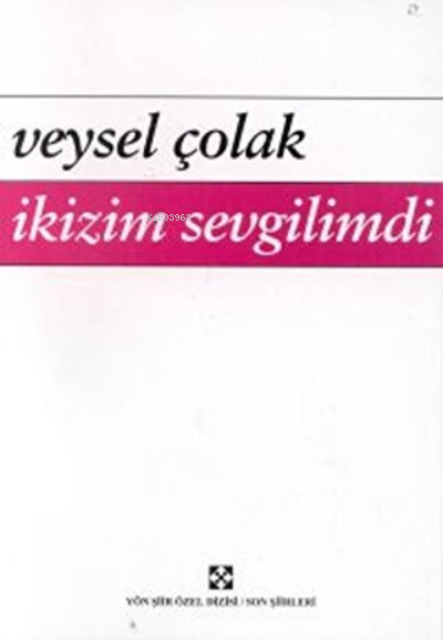  İkizim Sevgilimdi | Veysel Çolak | Yön Yayıncılık | 9789757959465 | 