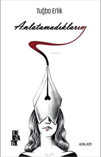  Anlatamadıklarım | Tuğba Erlik | Edebiyatist | 9786058042087 | 