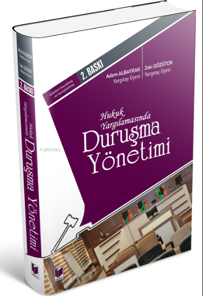  Hukuk Yargılamasında Duruşma Yönetimi | Hukuk Yargılamasında Duruşma Yönetimi | Zeki Gözütok | Adem Albayrak | Adalet Yayınevi | 9786257277433 