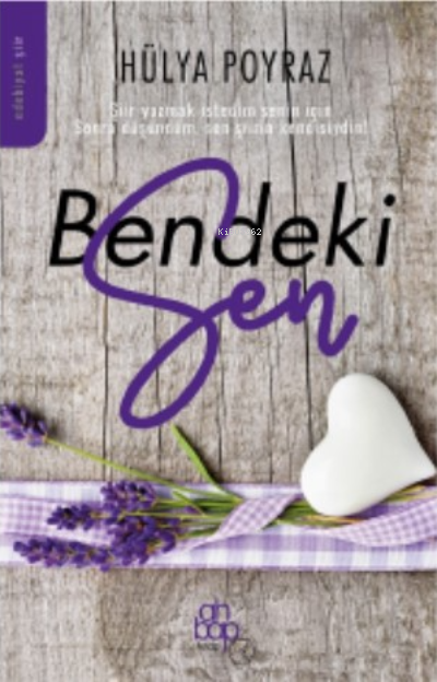  Bendeki Sen | Hülya Poyraz Giyik | Ahbap Kitap | 9786257710350 | 