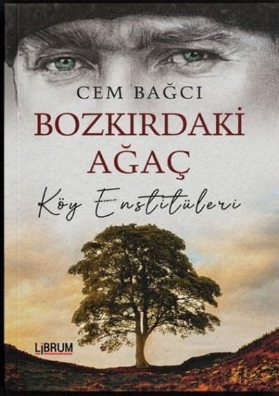 Bozkırdaki Ağaç - Köy Enstitüleri