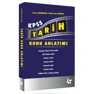  KPSS Tarih Konu Anlatımı | KPSS Tarih Konu Anlatımı | Mükremin Karaca | Osman Demirboğa | 4T Yayınevi | 9786257820066 
