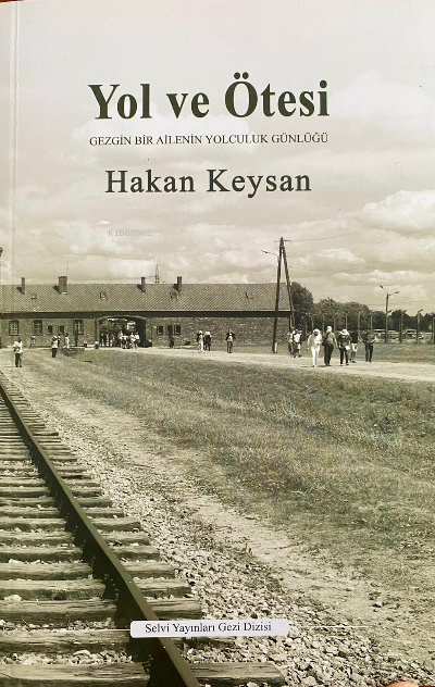  Yol Ve Ötesi | Yol Ve Ötesi | Hakan Keysan | Selvi Yayınları | 9786059541138 