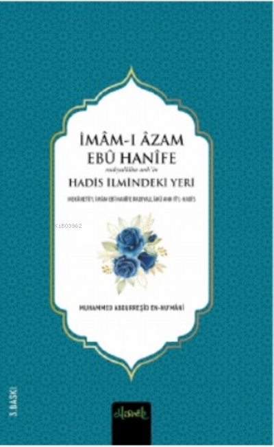 İmam-ı A‘zam Ebü Hanife (R.A.)’İn Hadis İlmindeki Yeri