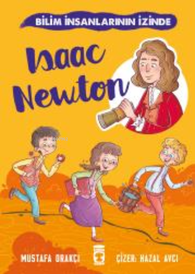 Isaac Newton - Bilim İnsanlarının İzinde