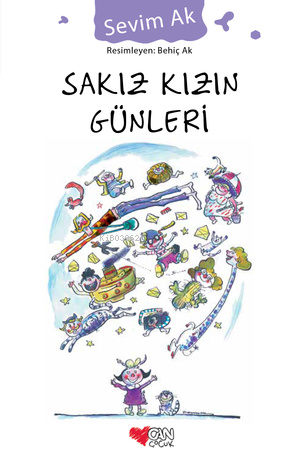  Sakız Kızın Günleri | Sevim Ak | Behiç Ak | Can Çocuk Yayınları | 9789750703300 | 