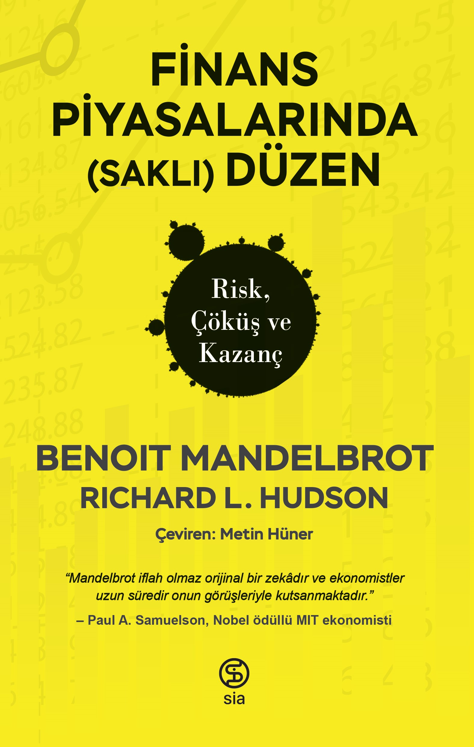 Finans Piyasalarında (Saklı) Düzen Risk, Çöküş ve Kazanç