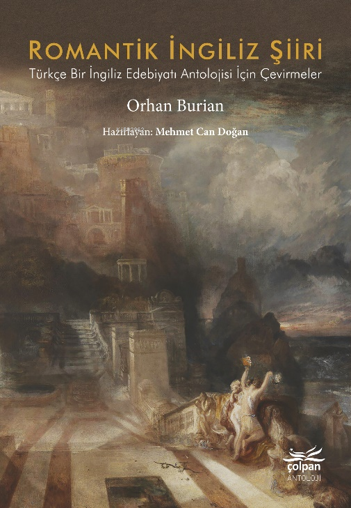  Romantik İngiliz ŞiiriTürkçe Bir İngiliz Edebiyatı Antolojisi İçin Çevirmeler | Orhan Burian | Mehmet Can Doğan | Çolpan Kitap | 9786259929033 | 