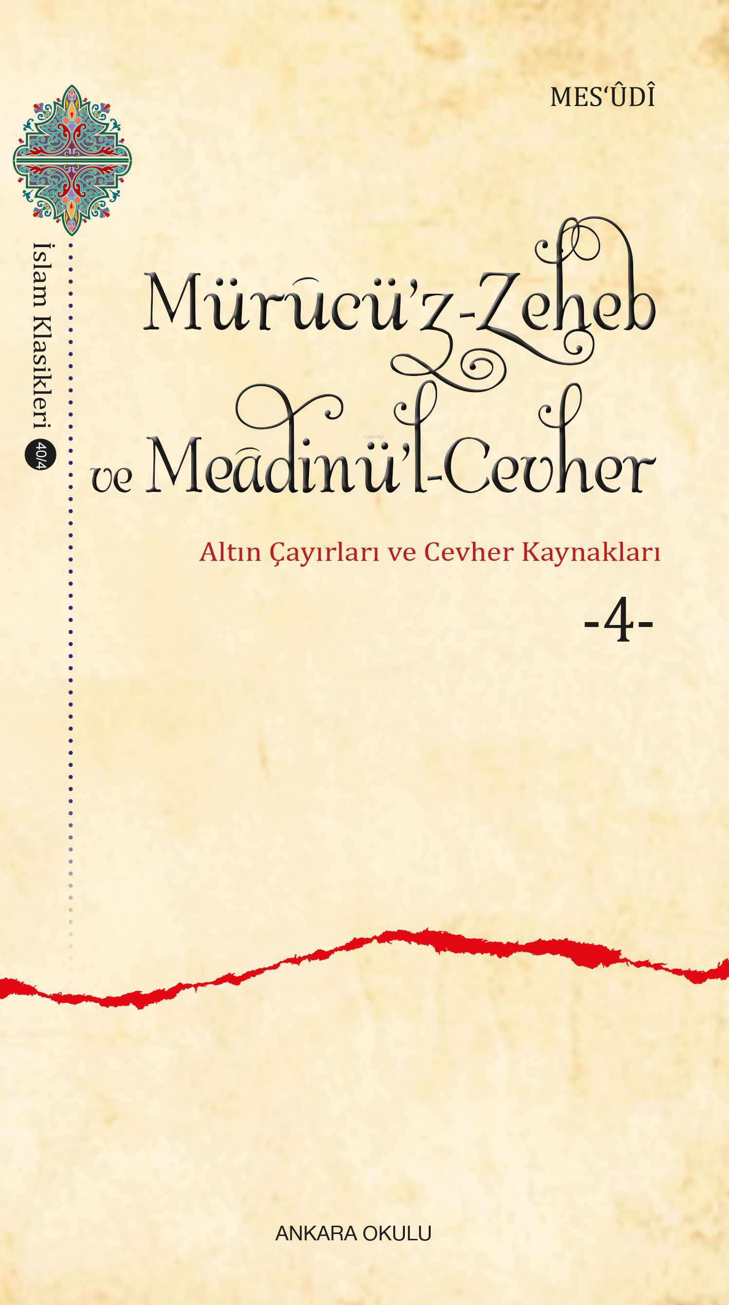 Mürucü’z-Zeheb ve Meâdinü’l-Cevher ;Altın Çayırları ve Cevher -4-