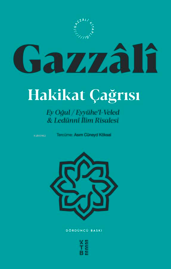 Hakikat Çağrısı; Ey Oğul / Eyyühe'l-Veled & Ledünnî İlim Risalesi