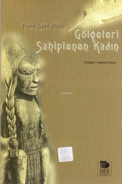  Kızılderilinin Çocukluğu | Charles A Eastman Ohiyesa | Tuba Geyikler | İmge Kitabevi Yayınları | 9789755333410 | 