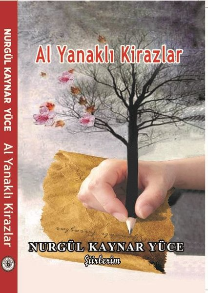  Al Yanaklı Kirazlar Şiirlerim | Nurgül Kaynar Yüce | Kültür Ajans Yayınevi | 9786053252320 | 