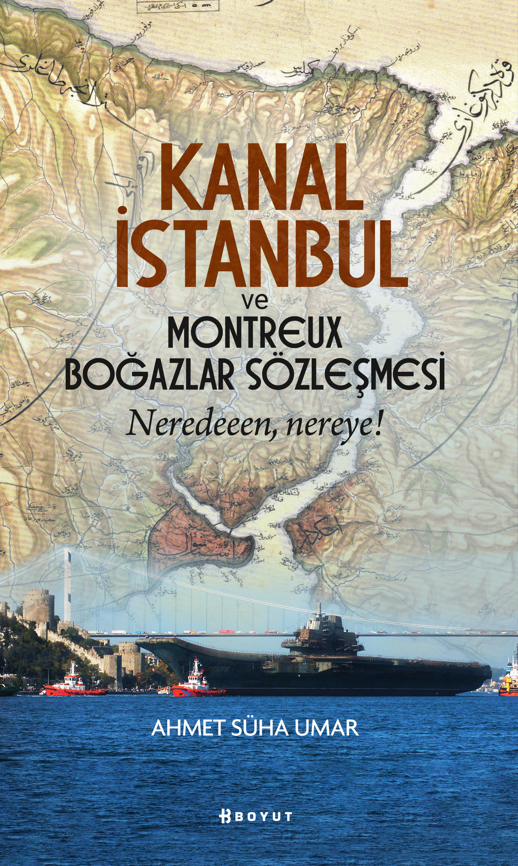 Kanal İstanbul Ve Montreux Boğazlar Sözleşmesi;Neredeeen, Nereye!