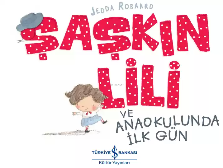 Şaşkın Lili ve Anaokulunda İlk Gün