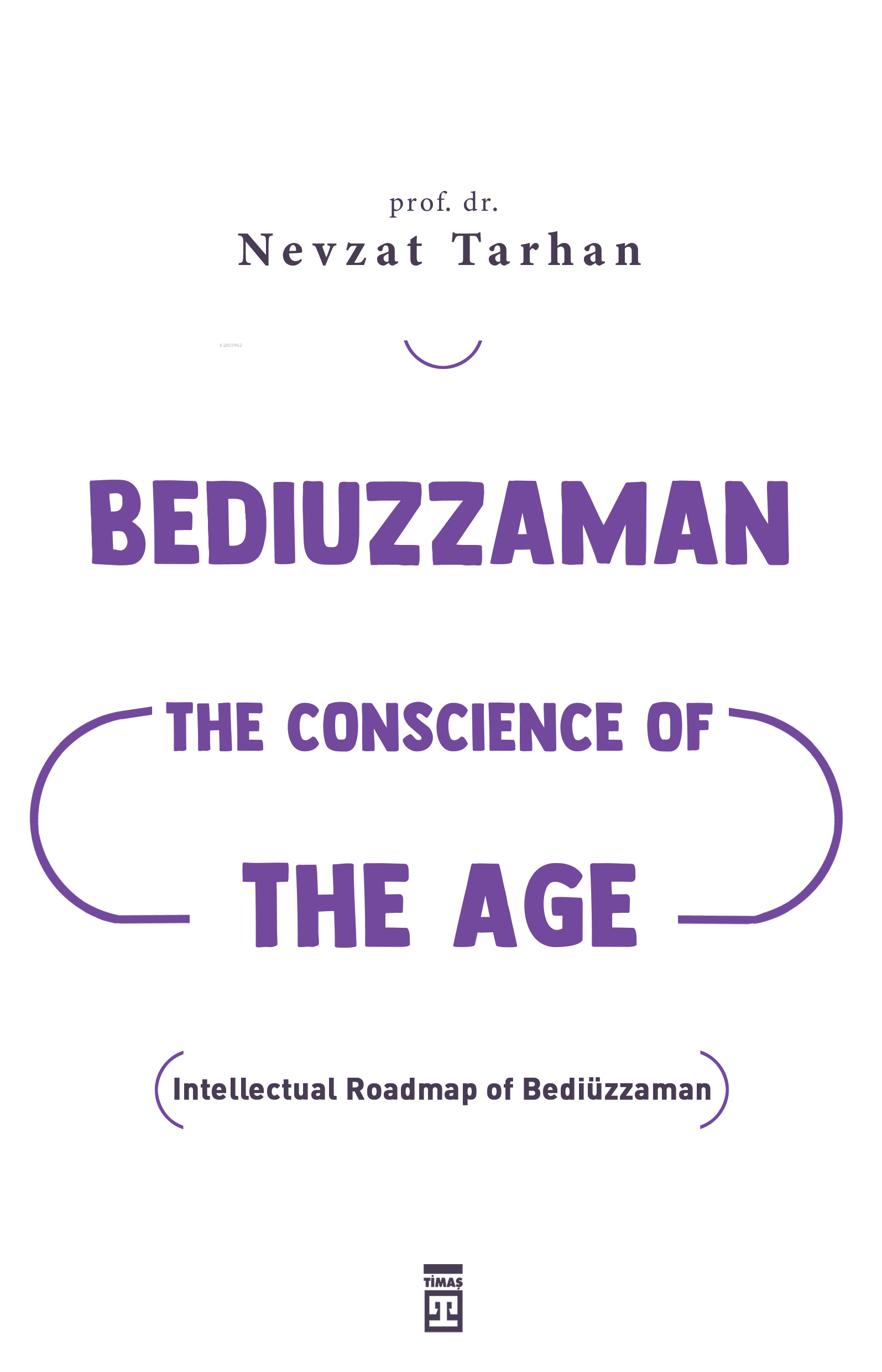 Bediuzzaman: The Conscience of The Age (Çağın Vicdanı Bediüzzaman) (İngilizce)