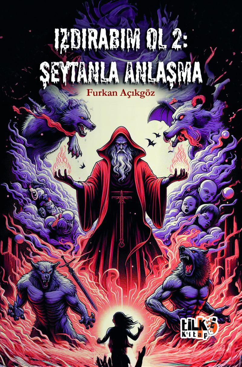  Izdırabım Ol 2 Şeytanla Anlaşma | Izdırabım Ol 2 Şeytanla Anlaşma | Furkan Açıkgöz | Gizem Aslan | Sümeyye Çelik | Enes Berkay Bayram | Enes Berkay Bayram | Tilki Kitap | 9786256689466 