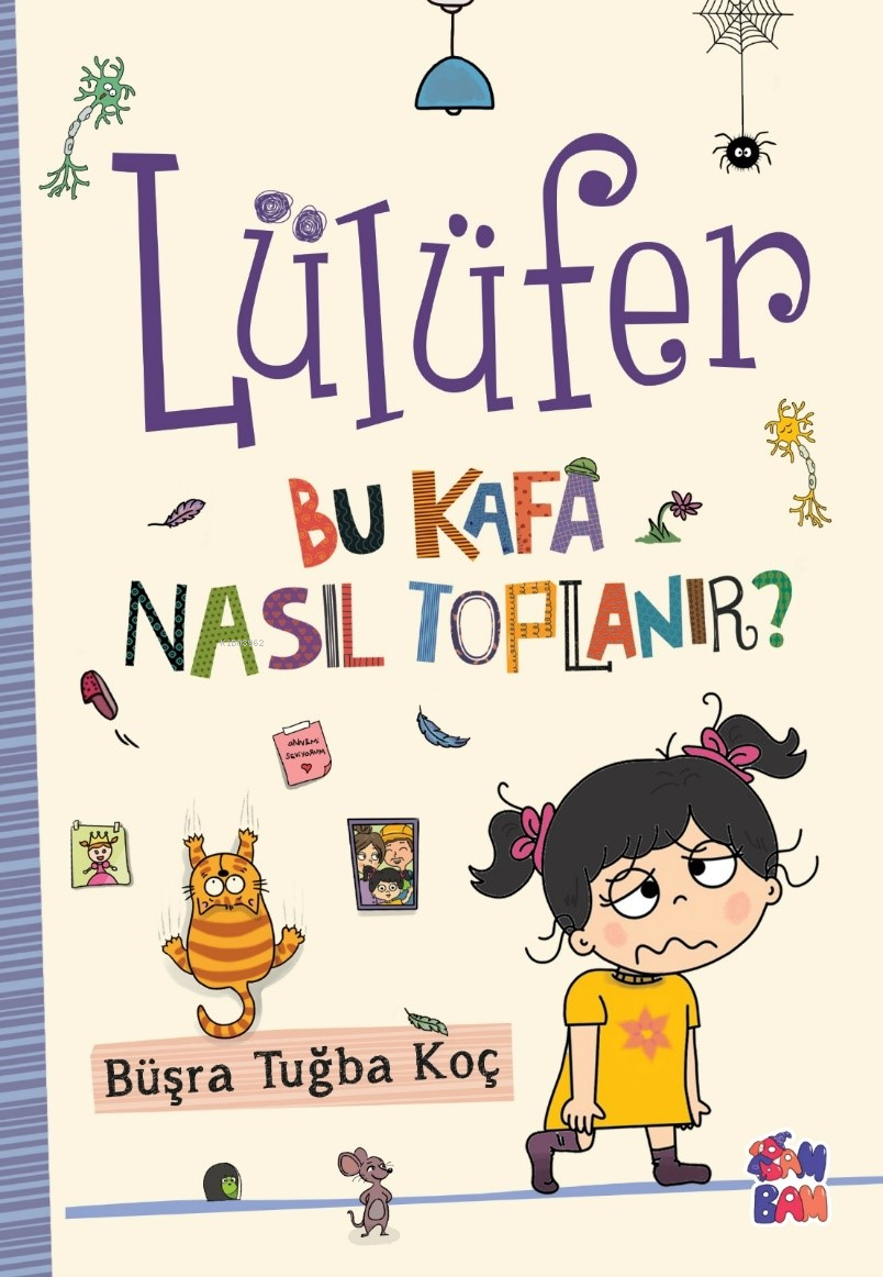  Lülüfer Bu Kafa Nasıl Toplanır | Lülüfer Bu Kafa Nasıl Toplanır | Büşra Tuğba Koç | Ayfer Alper | Bam Kitap | 9786259484617 