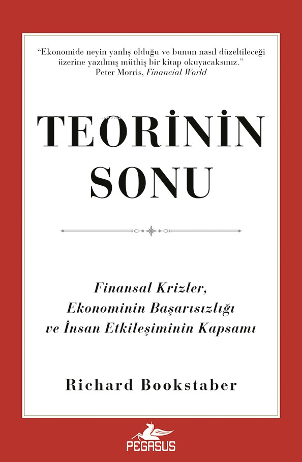 Teorinin Sonu;Finansal Krizler, Ekonominin Başarısızlığı ve İnsan Etkileşiminin Kapsamı