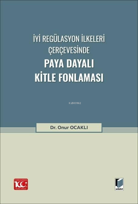 İyi Regülasyon İlkeleri Çerçevesinde Paya Dayalı Kitle Fonlaması