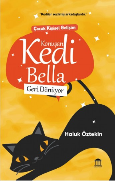  Konuşan Kedi Bella Geri Dönüyor | Konuşan Kedi Bella Geri Dönüyor | Yunus Karaaslan | Adem Şenel | Haluk Öztekin | Mustafa Anayurtlu | Olympia Yayınları | 9786257728164 