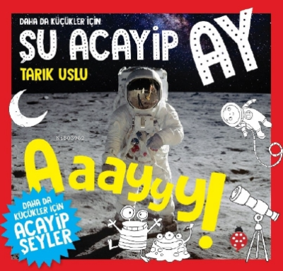 Daha Da Küçükler İçin Şu Acayip Ay