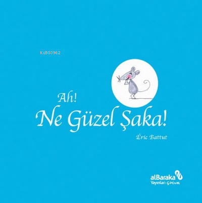  Ah Ne Güzel Şaka | Eric Battut | Albaraka Yayınları | 9786254434914 | 