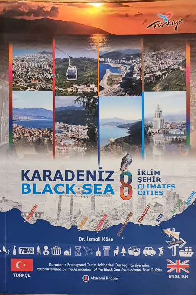  Karadeniz Sekiz iklim sekiz şehir (Paflagonya Pontus ve Kolkhis) Black Sea Eight climate eight cities (Paplaghonia Pontus and Colchis) | Karadeniz Sekiz iklim sekiz şehir (Paflagonya Pontus ve Kolkhis) Black Sea Eight climate eight cities (Paplaghonia Pontus and Colchis) | İsmail Köse | Akademi Kitabevi | 9786056134067 