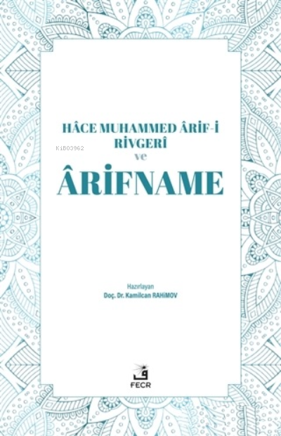 Hace Muhammed Arif-i Rivgeri ve Arifname