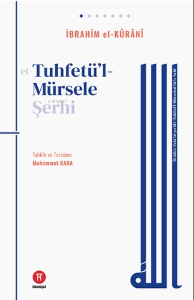 Tuhfetü'l- Mürsele Şerhi;İthafü’z-Zeki Bi-şerhi’t-Tuhfeti’l-Mürseleti İle’n-Nebi