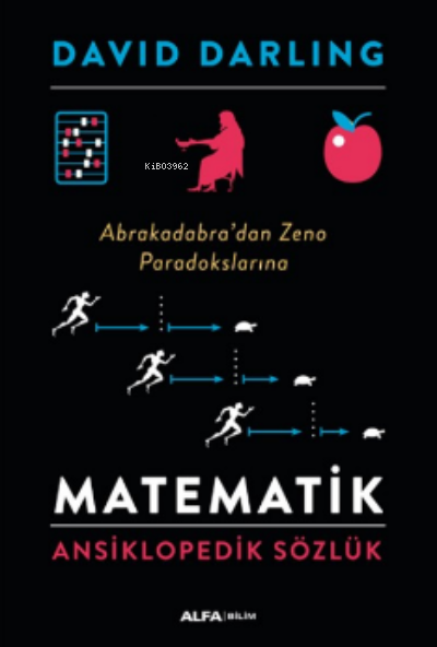 Matematik Ansiklopedik Sözlük ;Abrakadabra’dan Zeno Paradokslarına