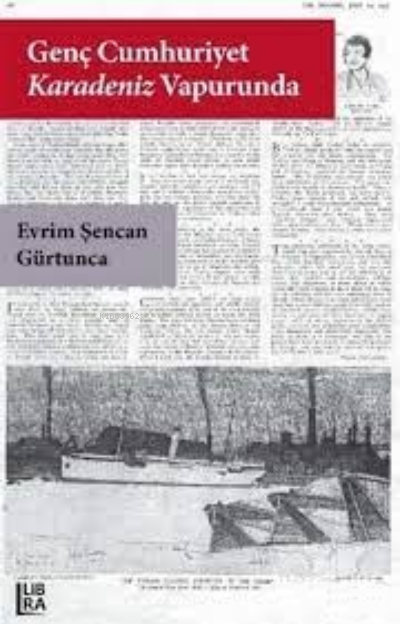  Genç Cumhuriyet Karadeniz Vapurunda | Evrim Şencan Gürtunca | Libra Kitap | 9786057900096 | 