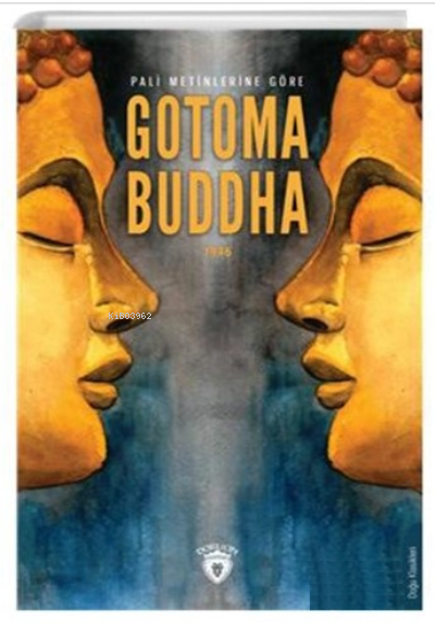 Pali Metinlerine Göre Gotoma Buddha
