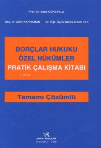  Borçlar Hukuku Özel Hükümler Pratik Çalışma Kitabı | K Emre Gökyayla | Vedat Kitapçılık | 9786052203637 | 