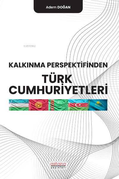 Kalkınma Perspektifinden Türk Cumhuriyetleri