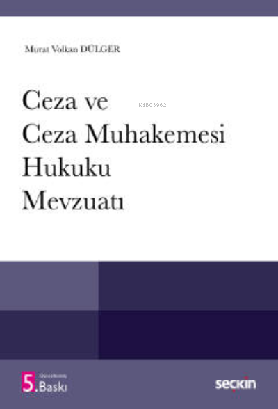  Ceza ve Ceza Muhakemesi Hukuku Mevzuatı | Murat Volkan Dülger | Seçkin Yayıncılık | 9789750280696 | 