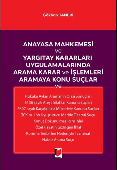 Anayasa Mahkemesi ve Yargıtay Kararları Uygulamalarında Arama Karar ve İşlemleri Aramaya Konu Suçlar