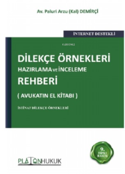  Dilekçe Örnekleri Hazırlama Ve İnceleme Rehberi | Paluri Arzu Kal Demirçi | Platon Hukuk Yayınevi | 9786258128772 | 