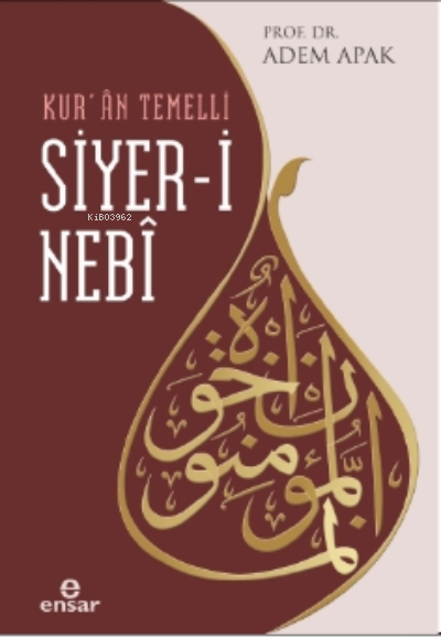 Kur’ân Temelli Siyer-i Nebi