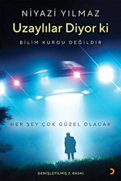 Uzaylılar Diyor ki | Uzaylılar Diyor ki | Niyazi Yılmaz | Cinius Yayınları | 9786257095785 